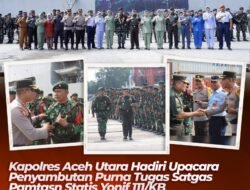 Kapolres Aceh Utara Hadiri Penyambutan 450 Satgas Pamtas RI-PNG